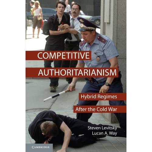 Competitive Authoritarianism: Hybrid Regimes After the Cold War (Problems of International Politics)