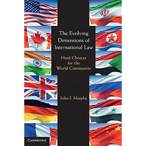 The Evolving Dimensions of International Law: Hard Choices for the World Community