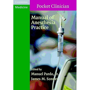 Manual of Anesthesia Practice (Cambridge Pocket Clinicians)