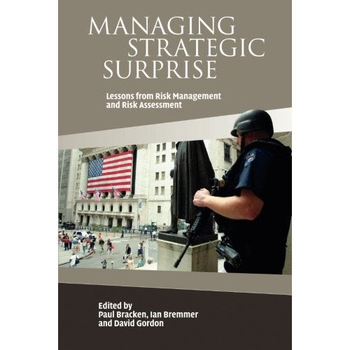 Managing Strategic Surprise: Lessons From Risk Management And Risk Assessment