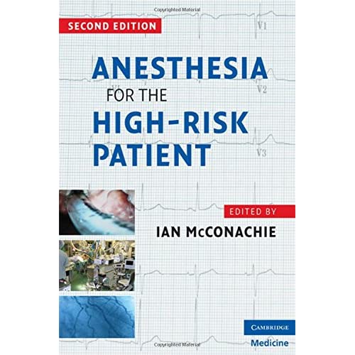 Anesthesia for the High-Risk Patient, Second Edition (Cambridge Medicine (Paperback))