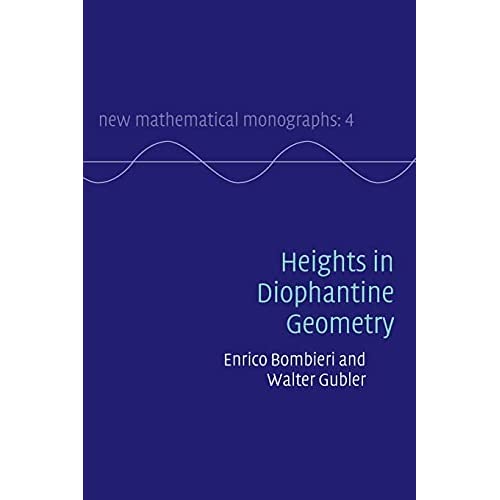 Heights in Diophantine Geometry: 4 (New Mathematical Monographs, Series Number 4)