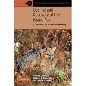 Decline and Recovery of the Island Fox: A Case Study for Population Recovery (Ecology, Biodiversity and Conservation)