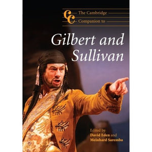 The Cambridge Companion to Gilbert and Sullivan (Cambridge Companions to Music)