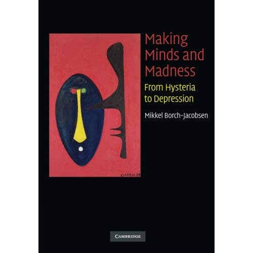 Making Minds and Madness: From Hysteria To Depression