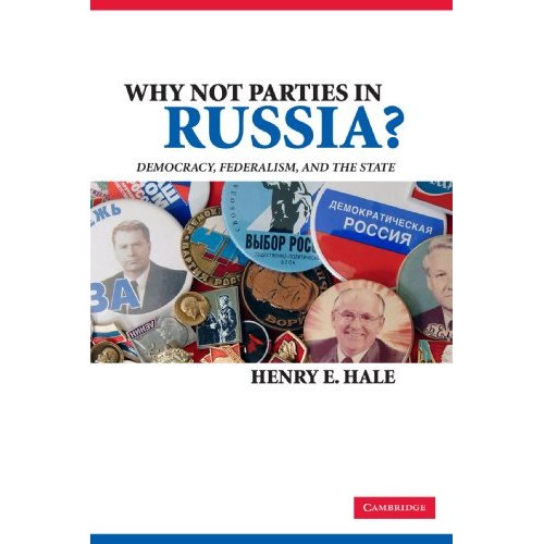 Why Not Parties in Russia?: Democracy, Federalism, and the State