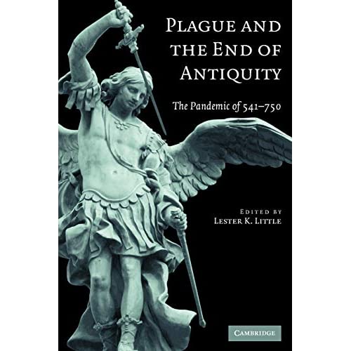 Plague and the End of Antiquity: The Pandemic of 541-750