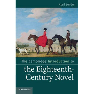 The Cambridge Introduction to the Eighteenth-Century Novel (Cambridge Introductions to Literature)