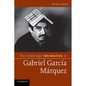 The Cambridge Introduction to Gabriel Garcia Marquez (Cambridge Introductions to Literature)