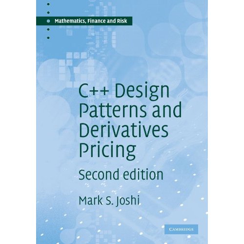 C++ Design Patterns and Derivatives Pricing: 2 (Mathematics, Finance and Risk)