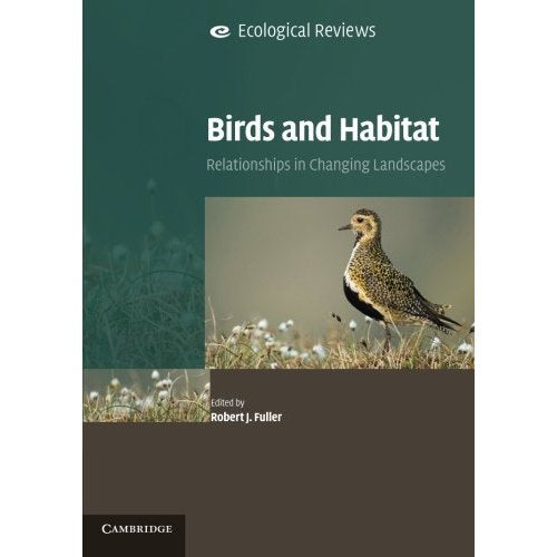 Birds and Habitat: Relationships in Changing Landscapes (Ecological Reviews)