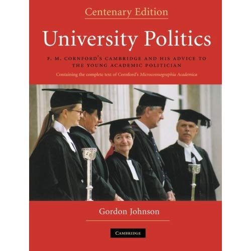 University Politics: F.M. Cornford's Cambridge And His Advice To The Young Academic Politician