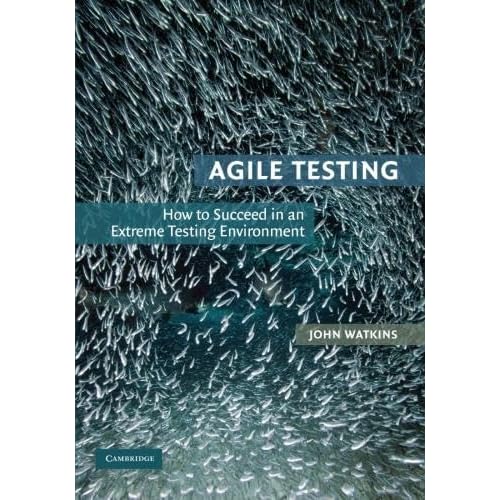 Agile Testing: How to Succeed in an Extreme Testing Environment