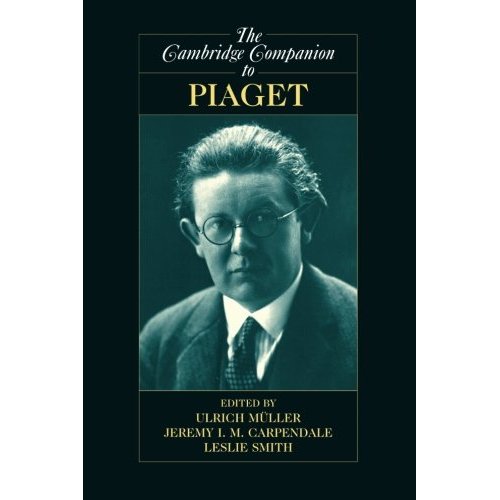 The Cambridge Companion to Piaget (Cambridge Companions to Philosophy)