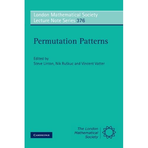 Permutation Patterns: 376 (London Mathematical Society Lecture Note Series, Series Number 376)