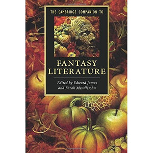 The Cambridge Companion to Fantasy Literature (Cambridge Companions to Literature)