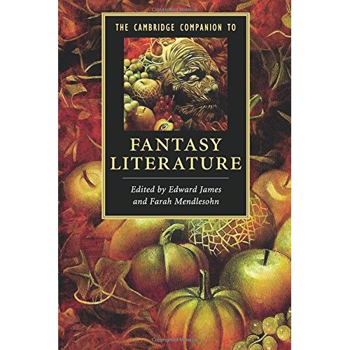 The Cambridge Companion to Fantasy Literature (Cambridge Companions to Literature)