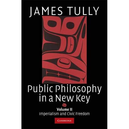 Public Philosophy in a New Key: Imperialism and Civic Freedom: Imperialism and Civic Freedom v. 2 (Ideas in Context)