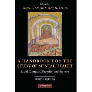 A Handbook for the Study of Mental Health: Social Contexts, Theories, and Systems