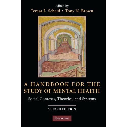 A Handbook for the Study of Mental Health: Social Contexts, Theories, and Systems