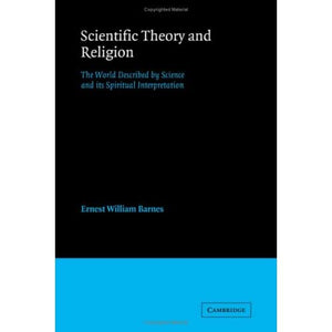 Scientific Theory and Religion: The World Described by Science and its Spiritual Interpretation