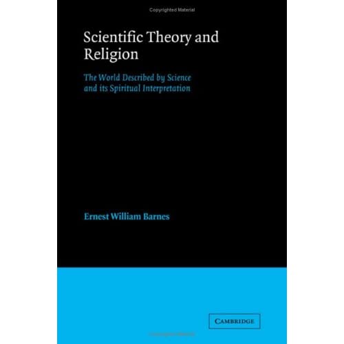 Scientific Theory and Religion: The World Described by Science and its Spiritual Interpretation