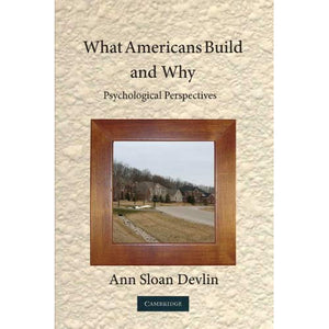 What Americans Build and Why: Psychological Perspectives
