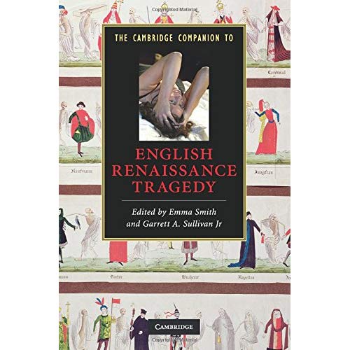 The Cambridge Companion to English Renaissance Tragedy (Cambridge Companions to Literature)