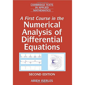 A First Course in the Numerical Analysis of Differential Equations: 44 (Cambridge Texts in Applied Mathematics, Series Number 44)