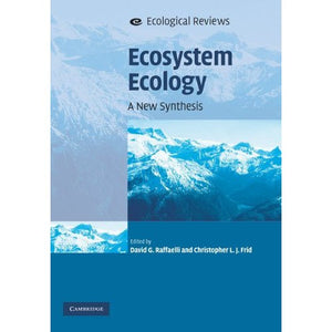 Ecosystem Ecology: A New Synthesis (Ecological Reviews)