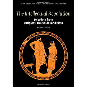 The Intellectual Revolution: Selections from Euripides, Thucydides and Plato (Reading Greek)