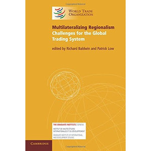 Multilateralizing Regionalism: Challenges for the Global Trading System (World Trade Organization)