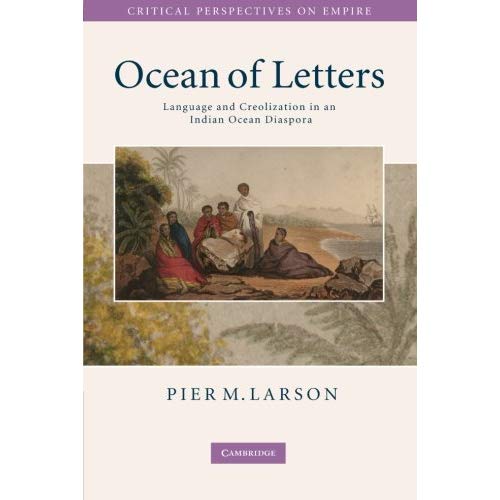 Ocean of Letters: Language and Creolization in an Indian Ocean Diaspora (Critical Perspectives on Empire)