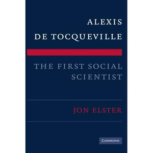 Alexis de Tocqueville, the First Social Scientist