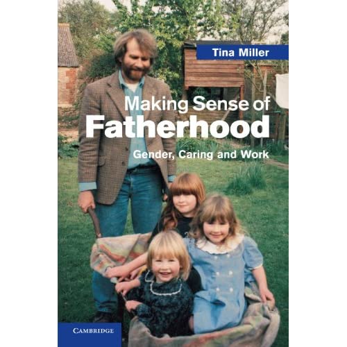 Making Sense of Fatherhood: Gender, Caring and Work