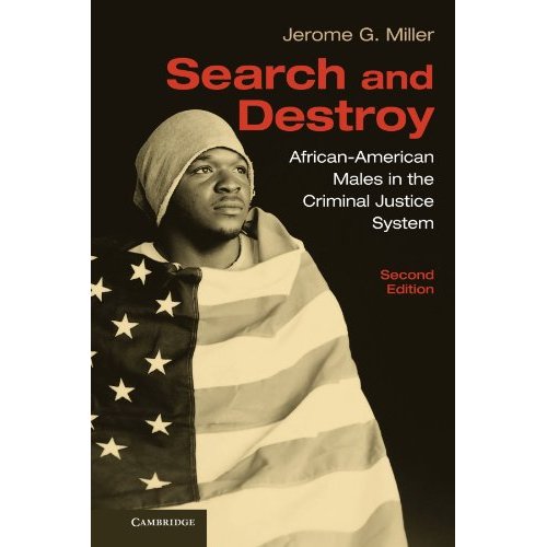 Search and Destroy: African-American Males in the Criminal Justice System