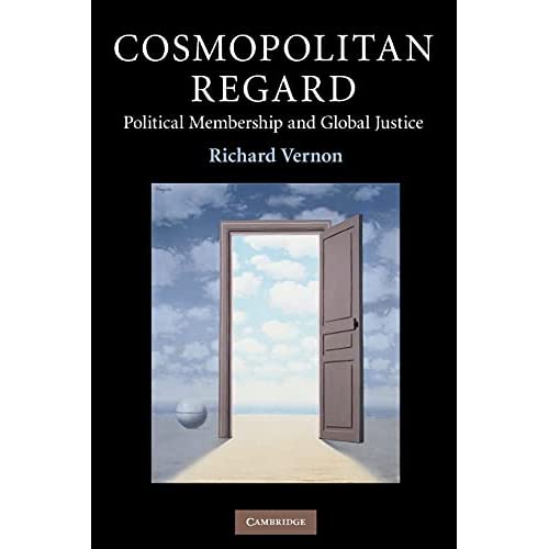 Cosmopolitan Regard: Political Membership and Global Justice (Contemporary Political Theory)