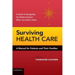 Surviving Health Care: A Manual for Patients and Their Families