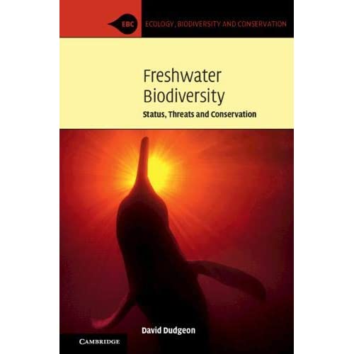 Freshwater Biodiversity: Status, Threats and Conservation (Ecology, Biodiversity and Conservation)