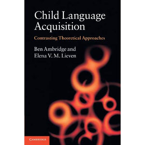 Child Language Acquisition: Contrasting Theoretical Approaches