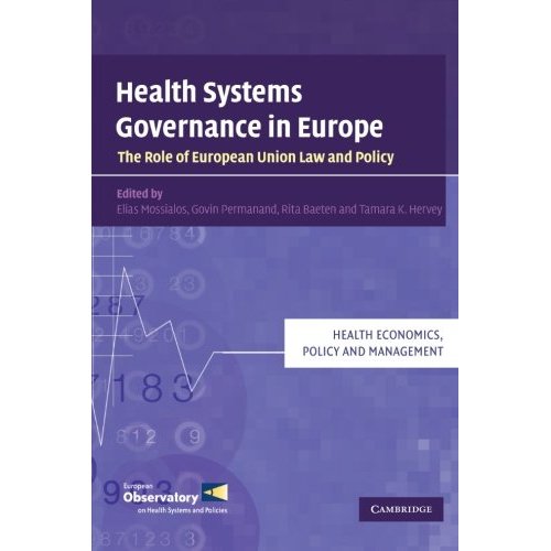 Health Systems Governance in Europe: The Role Of European Union Law And Policy (Health Economics, Policy And Management)