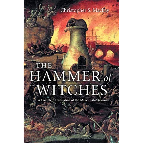 The Hammer of Witches: A Complete Translation of the Malleus Maleficarum