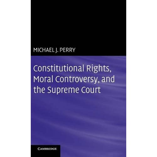 Constitutional Rights, Moral Controversy, and the Supreme Court