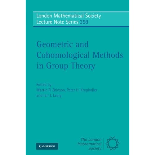 Geometric and Cohomological Methods in Group Theory: 358 (London Mathematical Society Lecture Note Series, Series Number 358)