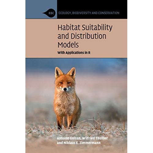 Habitat Suitability and Distribution Models (Ecology, Biodiversity and Conservation)