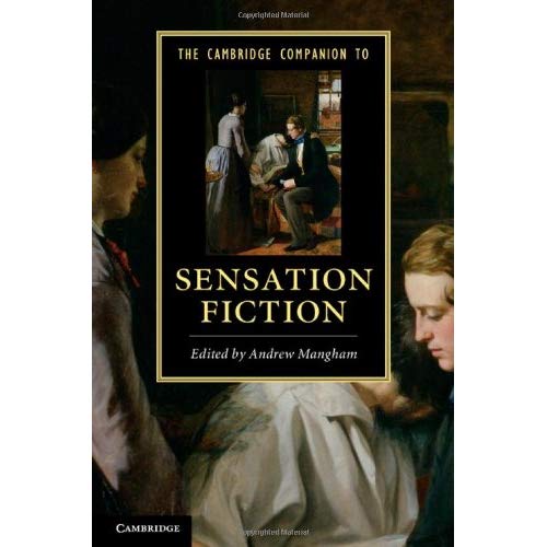 The Cambridge Companion to Sensation Fiction (Cambridge Companions to Literature)