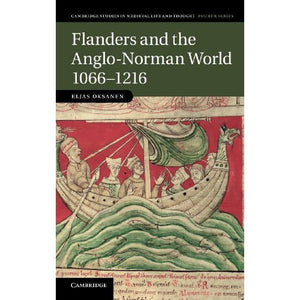 Flanders and the Anglo-Norman World, 1066-1216 (Cambridge Studies in Medieval Life and Thought: Fourth Series)