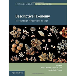 Descriptive Taxonomy: The Foundation of Biodiversity Research: 84 (Systematics Association Special Volume Series, Series Number 84)