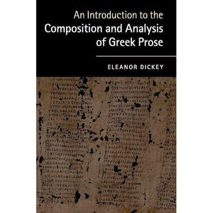 An Introduction to the Composition and Analysis of Greek Prose