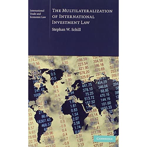 The Multilateralization of International Investment Law (Cambridge International Trade and Economic Law, Series Number 2)